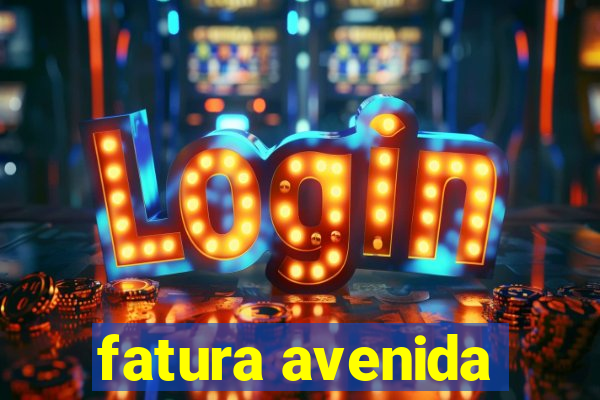 fatura avenida